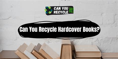 can you recycle hardcover books